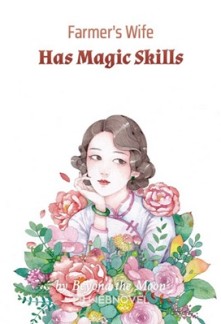Farmer's Wife Has Magic Skills Farmer's Wife Has Magic Skills