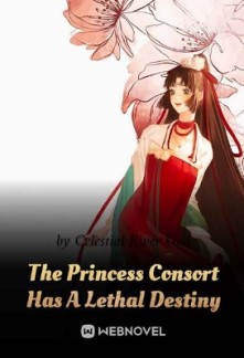 The Princess Consort Has A Lethal Destiny The Princess Consort Has A Lethal Destiny