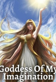 Quick Transmigration: Goddess Of My Imagination Quick Transmigration: Goddess Of My Imagination