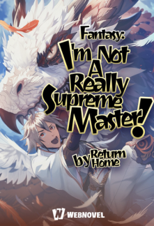 Fantasy: I'm Really Not A Supreme Master! Fantasy: I'm Really Not A Supreme Master!