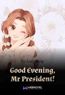 Good Evening, Mr President! Good Evening, Mr President!