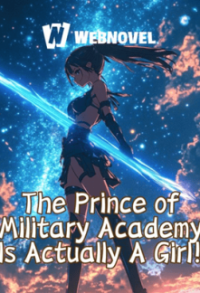 The Prince of Military Academy Is Actually A Girl! The Prince of Military Academy Is Actually A Girl!
