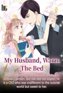 My Husband, Warm The Bed My Husband, Warm The Bed