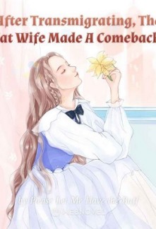 After Transmigrating, The Fat Wife Made A Comeback! After Transmigrating, The Fat Wife Made A Comeback!
