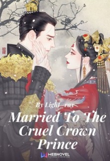 Married To The Cruel Crown Prince Married To The Cruel Crown Prince