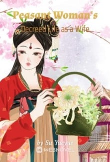 Peasant Woman's Decreed Life as a Wife Peasant Woman's Decreed Life as a Wife