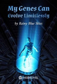 My Genes Can Evolve Limitlessly My Genes Can Evolve Limitlessly