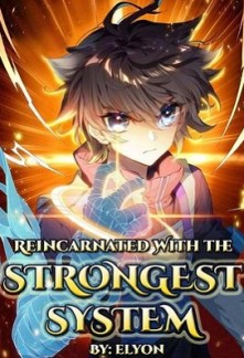 Reincarnated With The Strongest System Reincarnated With The Strongest System