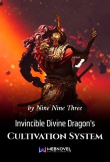 Invincible Divine Dragon’s Cultivation System Invincible Divine Dragon’s Cultivation System