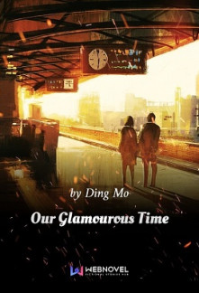 Our Glamorous Time Our Glamorous Time