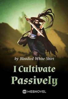 I Cultivate Passively I Cultivate Passively