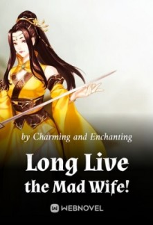 Long Live the Mad Wife! Long Live the Mad Wife!